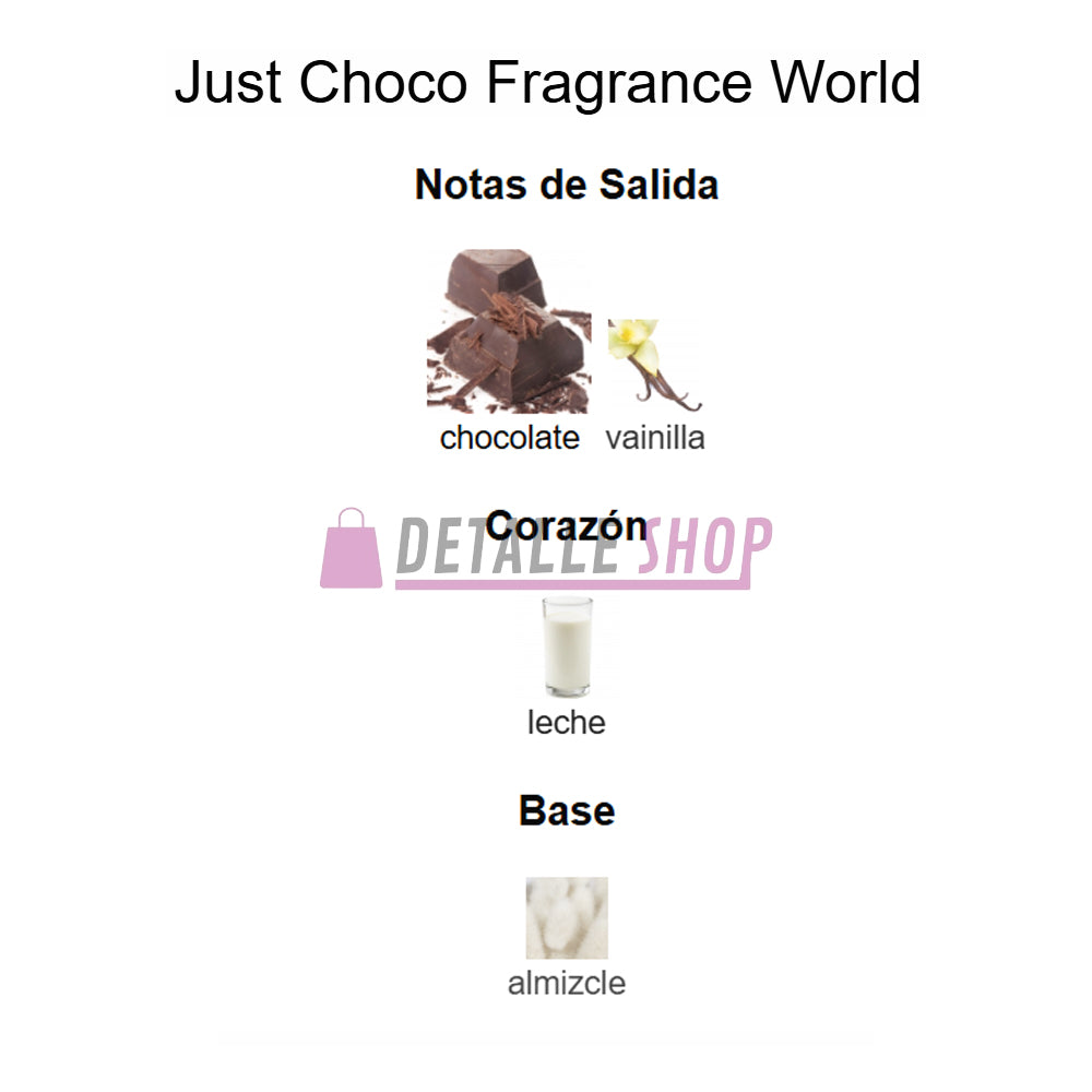 Notas aromáticas del perfume Just Choco de Fragrance World: salida de chocolate y vainilla, corazón de leche, fondo de almizcle.